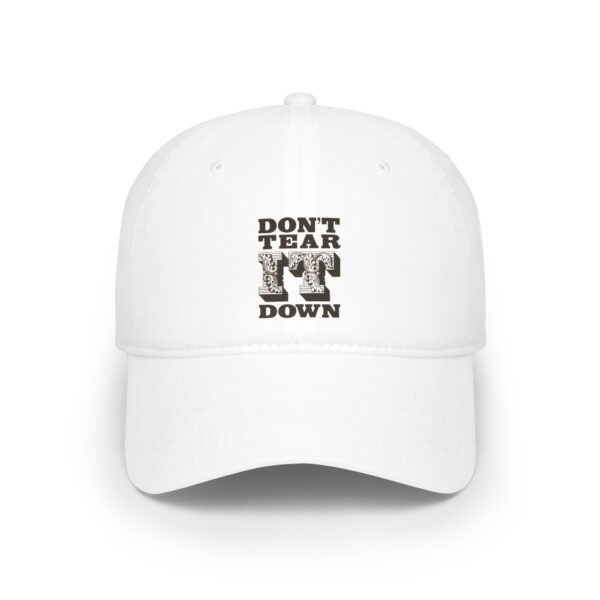Don’t Tear It Down Baseball Cap | Distressed Text